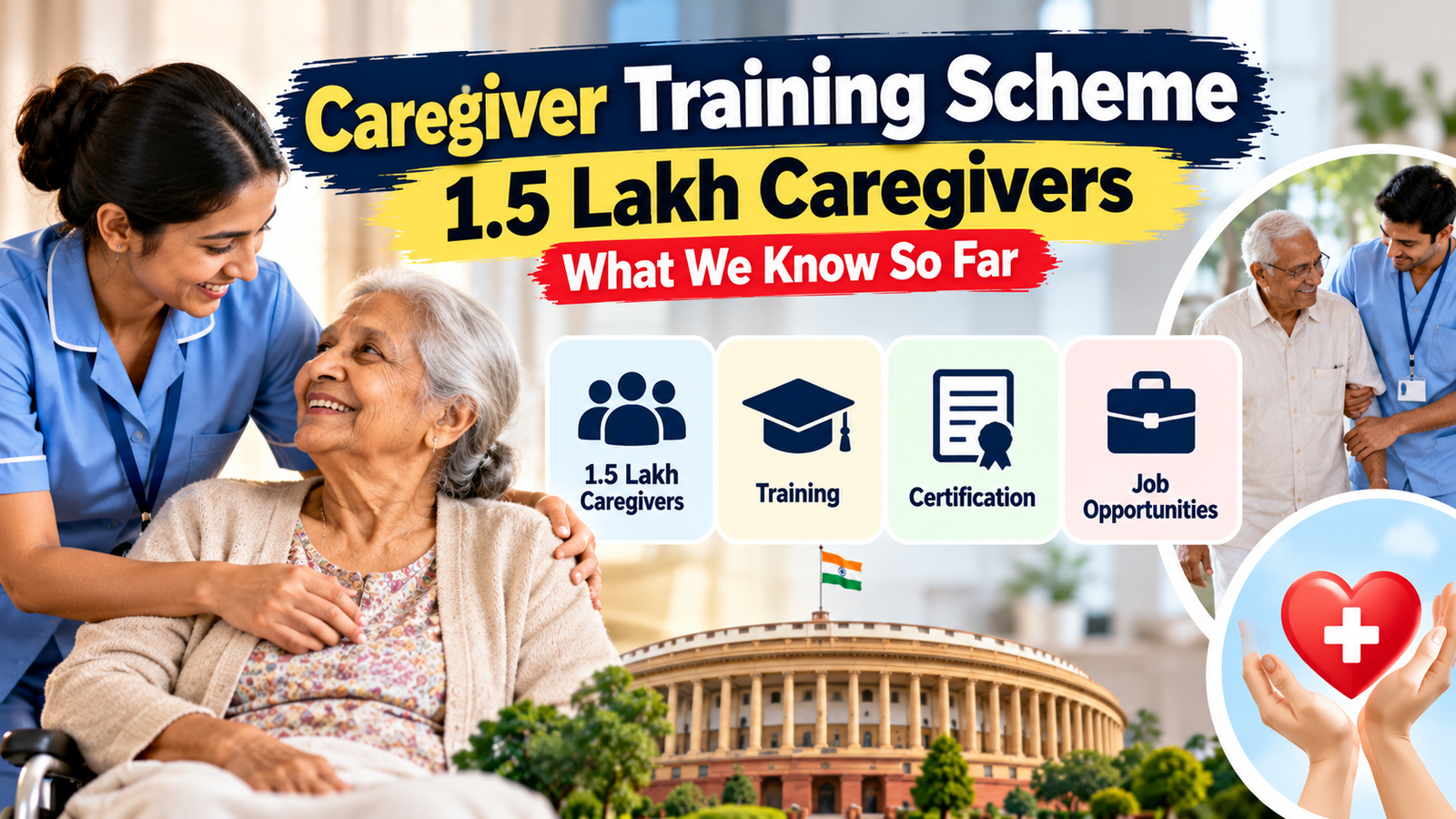 Caregiver Training Scheme (1.5 Lakh Caregivers): What We Know So Far