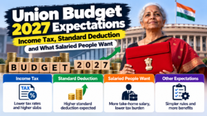 Union Budget 2027 Expectations: Income Tax, Standard Deduction and What Salaried People Want
